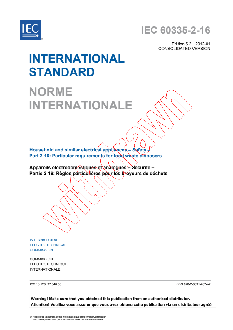 IEC 60335-2-16:2002+AMD1:2008+AMD2:2011 CSV - Household and similar electrical appliances - Safety - Part 2-16: Particular requirements for food waste disposers
Released:1/30/2012
Isbn:9782889128747