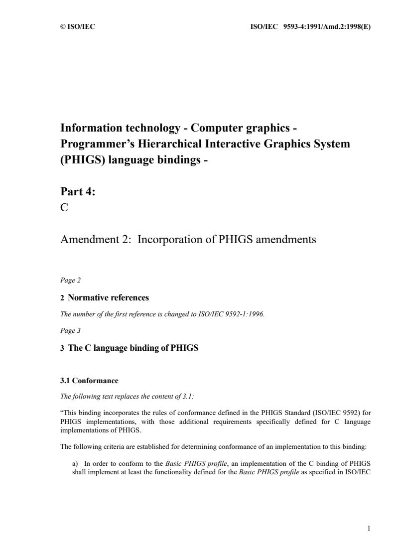 ISO/IEC 9593-4:1991/Amd 2:1998 - Information technology — Computer graphics — Programmer's Hierarchical Interactive Graphics System (PHIGS) language bindings — Part 4: C — Amendment 2: Incorporation of PHIGS amendments
Released:12/20/1998