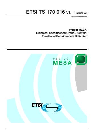 ETSI TS 170 016 V3.1.1 (2009-02) - Project MESA; Technical Specification Group - System; Functional Requirements Definition