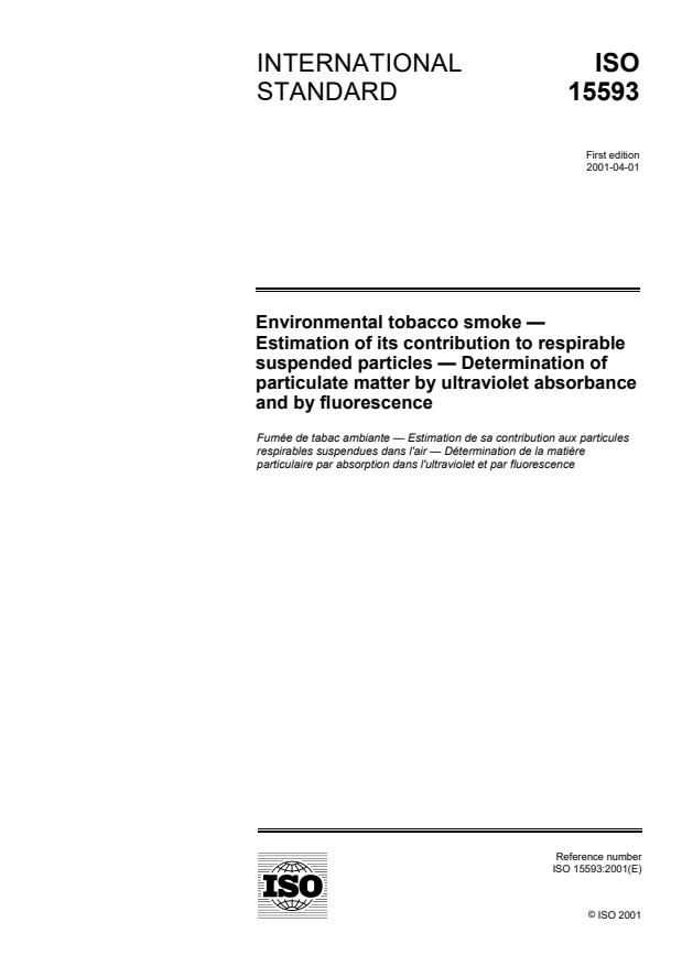 ISO 15593:2001 - Environmental tobacco smoke -- Estimation of its contribution to respirable suspended particles -- Determination of particulate matter by ultraviolet absorbance and by fluorescence