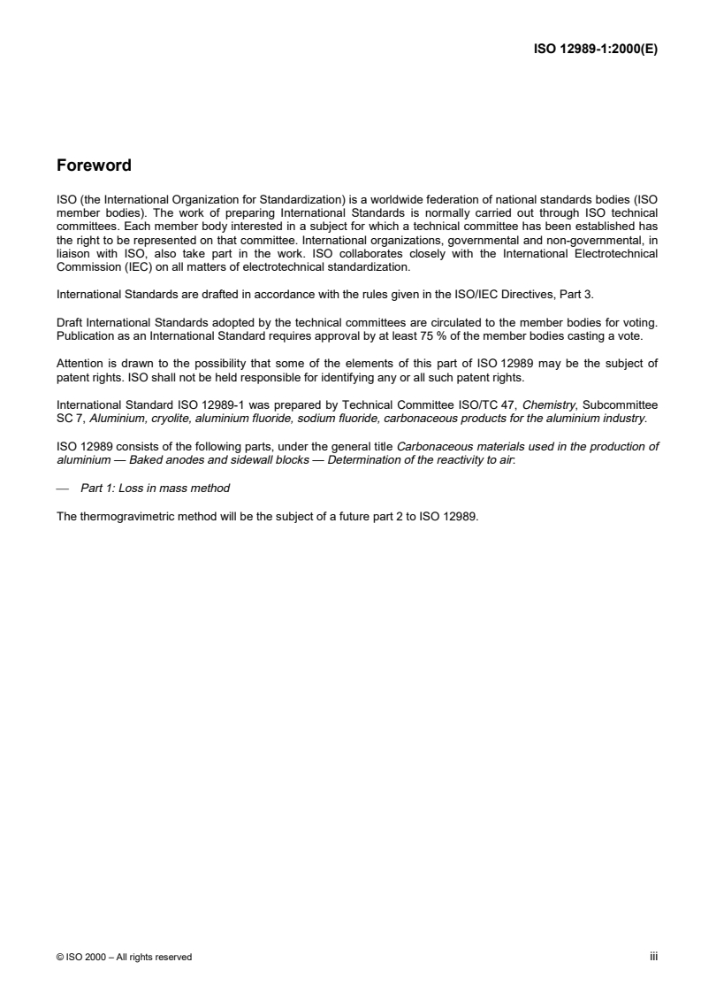 ISO 12989-1:2000 - Carbonaceous materials used in the production of aluminium — Baked anodes and sidewall blocks — Determination of the reactivity to air — Part 1: Loss in mass method
Released:5/11/2000