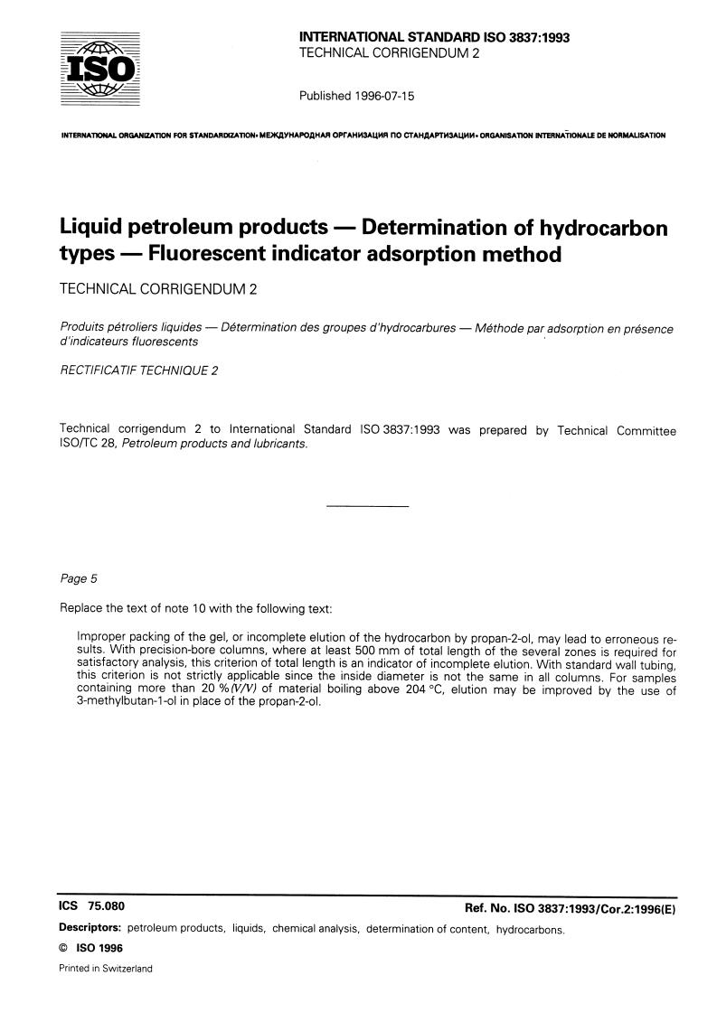 ISO 3837:1993/Cor 2:1996 - Liquid petroleum products — Determination of hydrocarbon types — Fluorescent indicator adsorption method — Technical Corrigendum 2
Released:7/11/1996