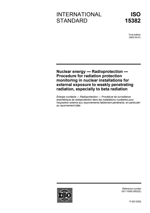 ISO 15382:2002 - Nuclear energy -- Radiationprotection -- Procedure for radiation protection monitoring in nuclear installations for external exposure to weakly penetrating radiation, especially to beta radiation