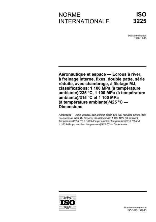 ISO 3225:1998 ISO 3225:1998 - Aéronautique et espace -- Écrous a river, a freinage interne, fixes, double patte, série réduite, avec chambrage, a filetage MJ, classifications: 1 100 MPa (a température ambiante )/235 degrés C, 1 100 MPa (a température ambiante) /315 degrés C et 1 100 MPa (a température ambiante )/425 degrés C -- Dimensions - Page 1 preview