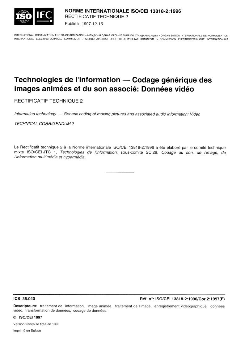 ISO/IEC 13818-2:1996/Cor 2:1997 - Information technology — Generic coding of moving pictures and associated audio information: Video — Technical Corrigendum 2
Released:5/7/1998