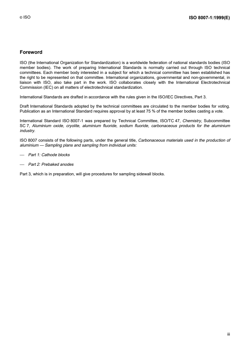 ISO 8007-1:1999 ISO 8007-1:1999 - Carbonaceous materials used in the production of aluminium — Sampling plans and sampling from individual units — Part 1: Cathode blocks
Released:8/19/1999 - Page 3 preview