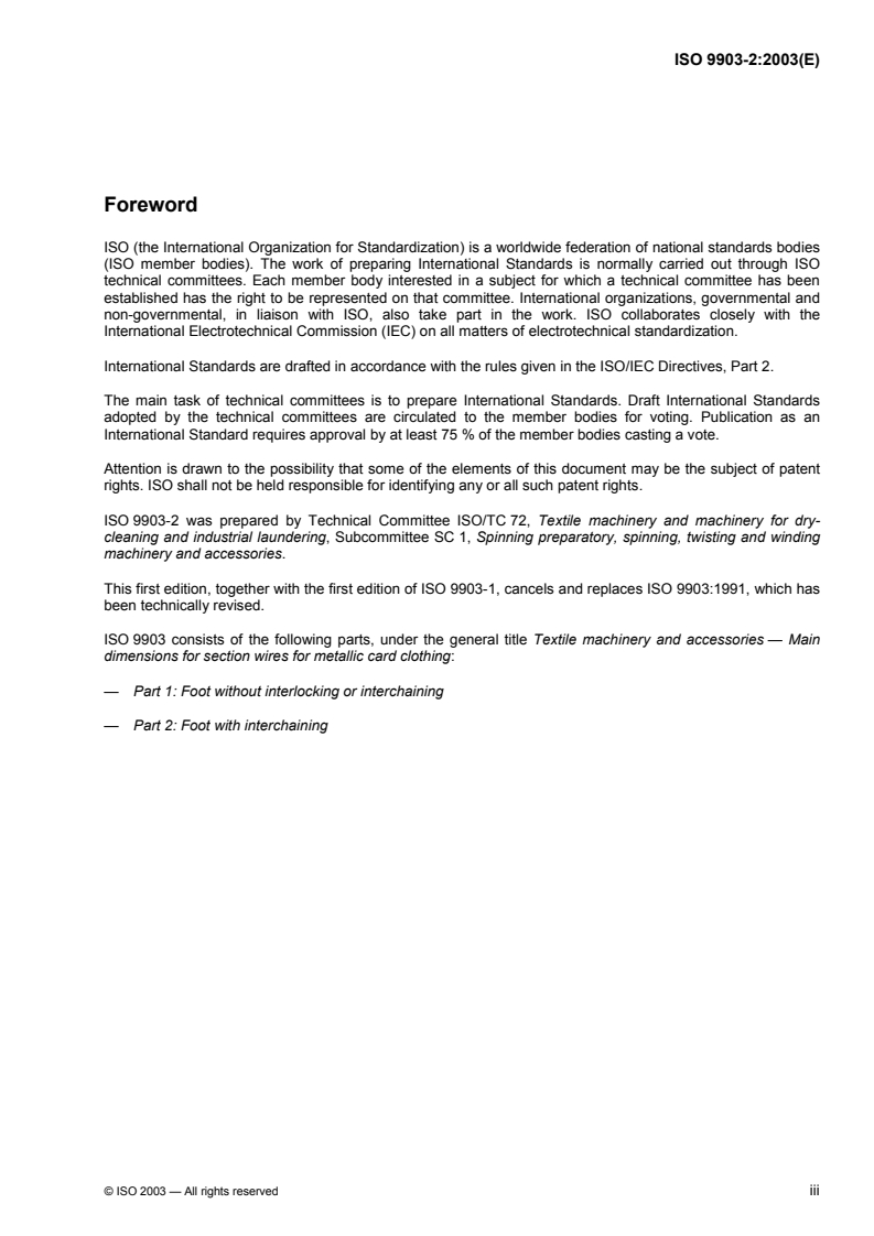 ISO 9903-2:2003 - Textile machinery and accessories — Main dimensions for section wires for metallic card clothing — Part 2: Foot with interchaining
Released:3/3/2003