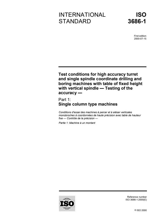 ISO 3686-1:2000 - Test conditions for high accuracy turret and single spindle coordinate drilling and boring machines with table of fixed height with vertical spindle -- Testing of the accuracy