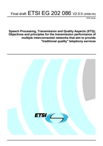 ETSI EG 202 086 V2.0.0 (2008-05) - Speech Processing, Transmission and Quality Aspects (STQ); Objectives and principles for the transmission performance of multiple interconnected networks that aim to provide traditional quality telephony services