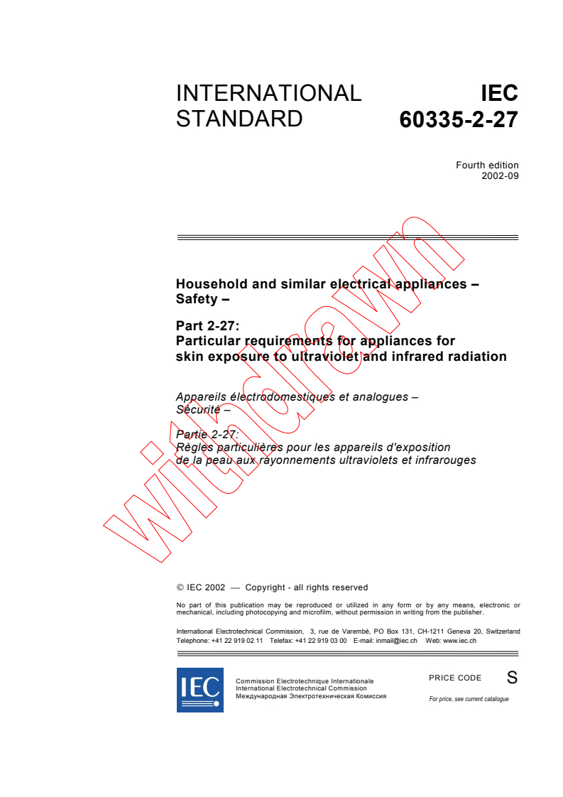 IEC 60335-2-27:2002 - Household and similar electrical appliances - Safety - Part 2-27:
Particular requirements for appliances for skin exposure to      
ultraviolet and infrared radiation
Released:9/25/2002
Isbn:2831866065