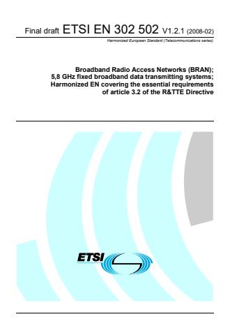 ETSI EN 302 502 V1.2.1 (2008-02) - Broadband Radio Access Networks (BRAN); 5,8 GHz fixed broadband data transmitting systems; Harmonized EN covering the essential requirements of article 3.2 of the R&TTE Directive
