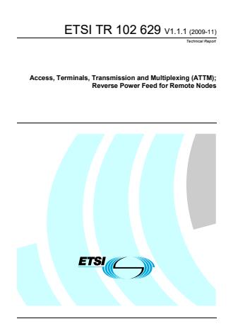 ETSI TR 102 629 V1.1.1 (2009-11) - Access, Terminals, Transmission and Multiplexing (ATTM); Reverse Power Feed for Remote Nodes