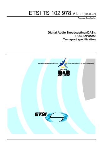 ETSI TS 102 978 V1.1.1 (2008-07) - Digital Audio Broadcasting (DAB); IPDC Services; Transport specification