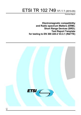 ETSI TR 102 749 V1.1.1 (2010-05) - Electromagnetic compatibility and Radio spectrum Matters (ERM); Short Range Devices (SRD); Test Report Template for testing to EN 300 220-2 V2.3.1 (R&TTE)