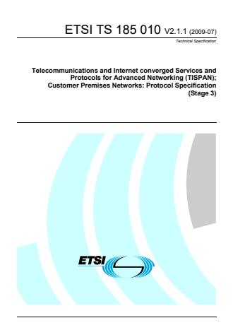 ETSI TS 185 010 V2.1.1 (2009-07) - Telecommunications and Internet converged Services and Protocols for Advanced Networking (TISPAN); Customer Premises Networks: Protocol Specification (Stage 3)