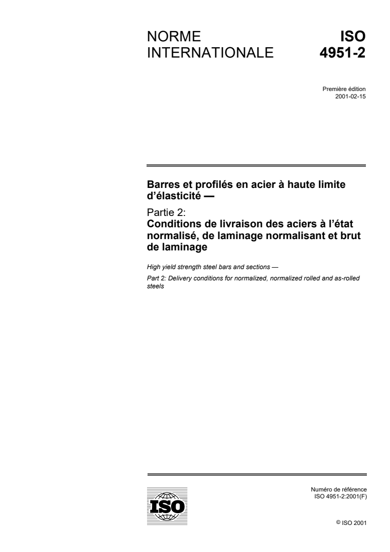ISO 4951-2:2001 - Barres et profilés en acier à haute limite d'élasticité — Partie 2: Conditions de livraison des aciers à l'état normalisé, de laminage normalisant et brut de laminage
Released:2/8/2001