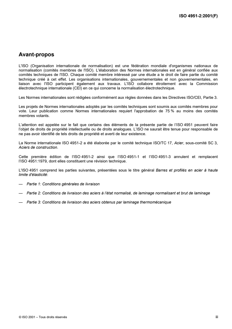 ISO 4951-2:2001 - Barres et profilés en acier à haute limite d'élasticité — Partie 2: Conditions de livraison des aciers à l'état normalisé, de laminage normalisant et brut de laminage
Released:2/8/2001