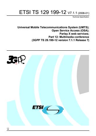 ETSI TS 129 199-12 V7.1.1 (2008-01) - Universal Mobile Telecommunications System (UMTS); Open Service Access (OSA); Parlay X web services; Part 12: Multimedia conference (3GPP TS 29.199-12 version 7.1.1 Release 7)