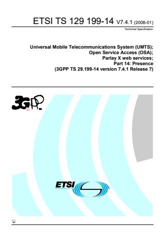 ETSI TS 129 199-14 V7.4.1 (2008-01) - Universal Mobile Telecommunications System (UMTS); Open Service Access (OSA); Parlay X web services; Part 14: Presence (3GPP TS 29.199-14 version 7.4.1 Release 7)