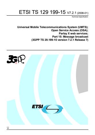 ETSI TS 129 199-15 V7.2.1 (2008-01) - Universal Mobile Telecommunications System (UMTS); Open Service Access (OSA); Parlay X web services; Part 15: Message broadcast (3GPP TS 29.199-15 version 7.2.1 Release 7)