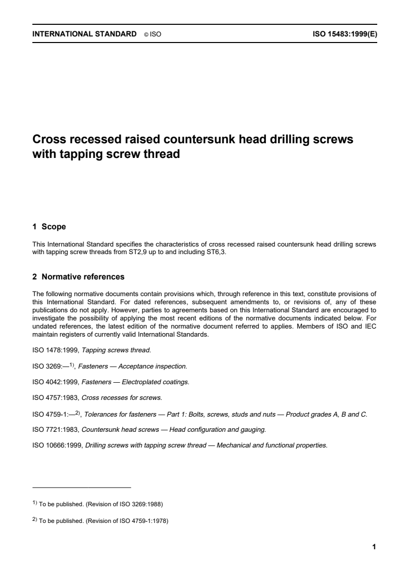 ISO 15483:1999 - Cross recessed raised countersunk head drilling screws with tapping screw thread
Released:9/2/1999
