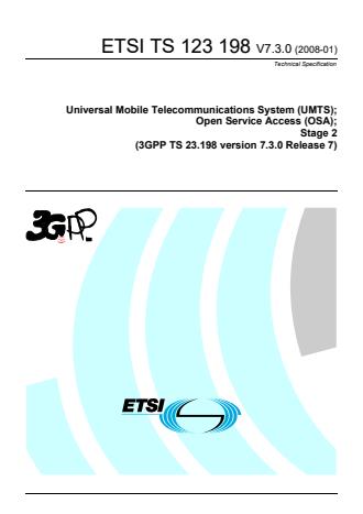 ETSI TS 123 198 V7.3.0 (2008-01) - Universal Mobile Telecommunications System (UMTS); Open Service Access (OSA); Stage 2 (3GPP TS 23.198 version 7.3.0 Release 7)