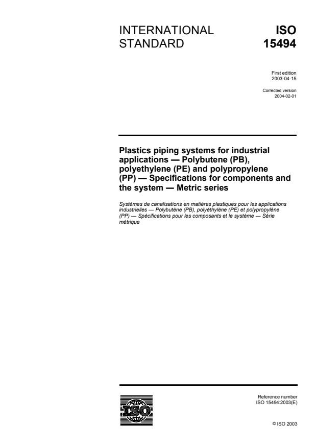 ISO 15494:2003 - Plastics piping systems for industrial applications -- Polybutene (PB), polyethylene (PE) and polypropylene (PP) -- Specifications for components and the system -- Metric series