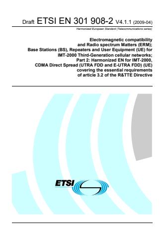ETSI EN 301 908-2 V4.1.1 (2009-04) - Electromagnetic compatibility and Radio spectrum Matters (ERM); Base Stations (BS), Repeaters and User Equipment (UE) for IMT-2000 Third-Generation cellular networks; Part 2: Harmonized EN for IMT-2000, CDMA Direct Spread (UTRA FDD and E-UTRA FDD) (UE) covering the essential requirements of article 3.2 of the R&TTE Directive