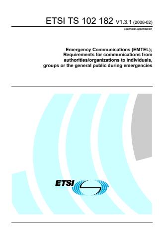 ETSI TS 102 182 V1.3.1 (2008-02) - Emergency Communications (EMTEL); Requirements for communications from authorities/organizations to individuals, groups or the general public during emergencies