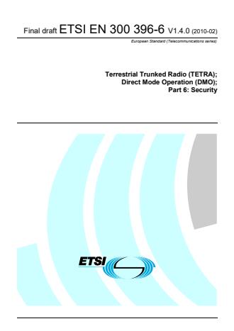 ETSI EN 300 396-6 V1.4.0 (2010-02) - Terrestrial Trunked Radio (TETRA); Direct Mode Operation (DMO); Part 6: Security