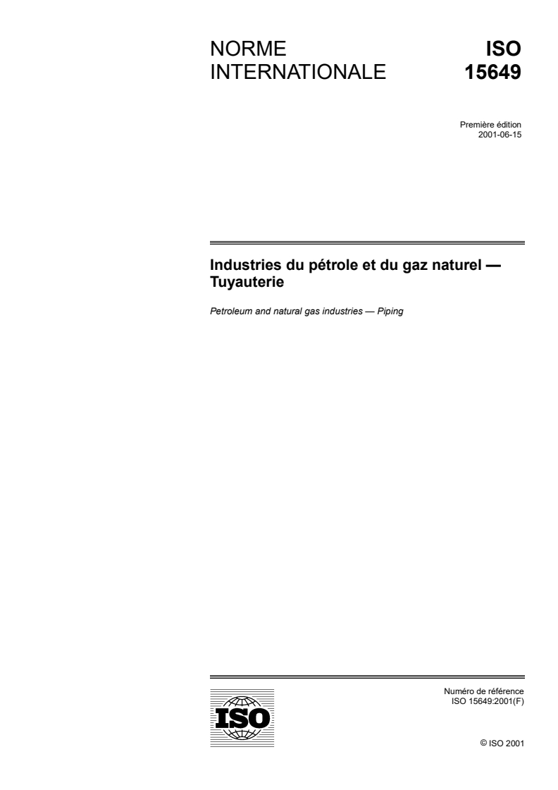 ISO 15649:2001 - Industries du pétrole et du gaz naturel — Tuyauterie
Released:11/22/2001