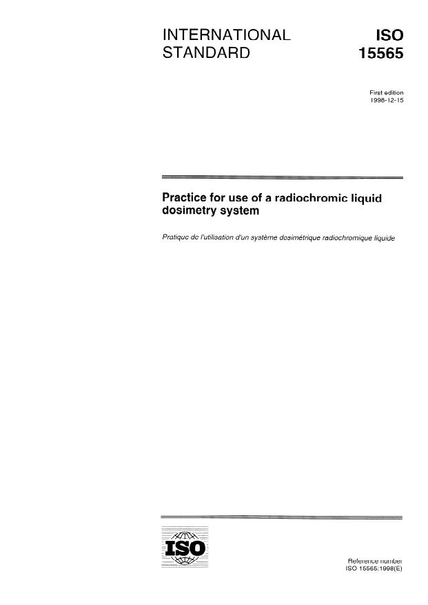 ISO 15565:1998 - Practice for use of a radiochromic liquid dosimetry system