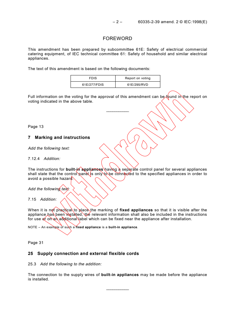 IEC 60335-2-39:1994/AMD2:1998 IEC 60335-2-39:1994/AMD2:1998 - Amendment 2 - Safety of household and similar electrical appliances - Part 2-39: Particular requirements for commercial electric multi-purpose cooking pans
Released:11/10/1998
Isbn:2831845939 - Page 2 preview