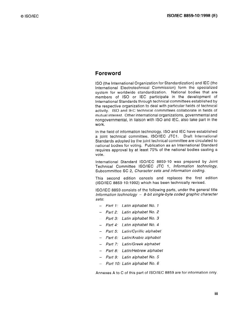 ISO/IEC 8859-10:1998 - Information technology — 8-bit single-byte coded graphic character sets — Part 10: Latin alphabet No. 6
Released:7/2/1998