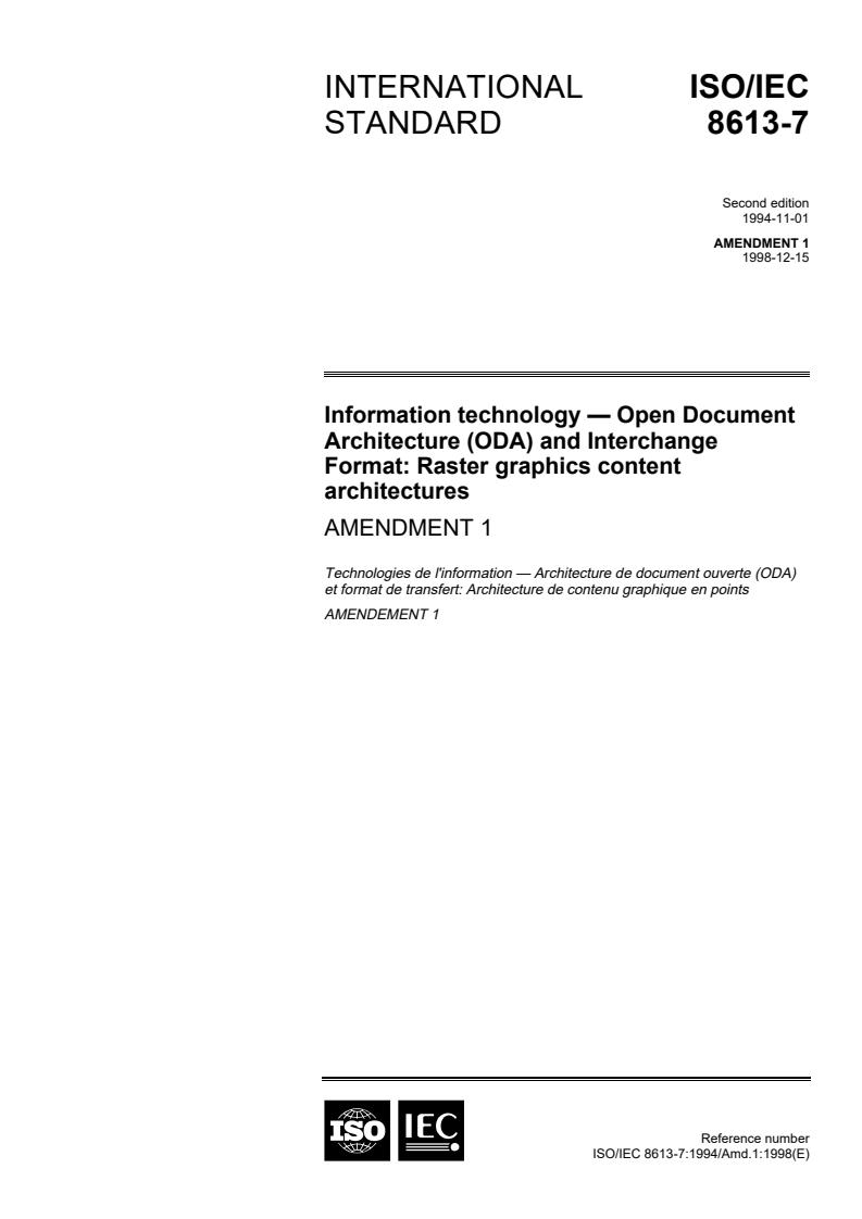 ISO/IEC 8613-7:1994/Amd 1:1998 - Information technology — Open Document Architecture (ODA) and Interchange Format: Raster graphics content architectures — Part 7:  — Amendment 1
Released:12/20/1998