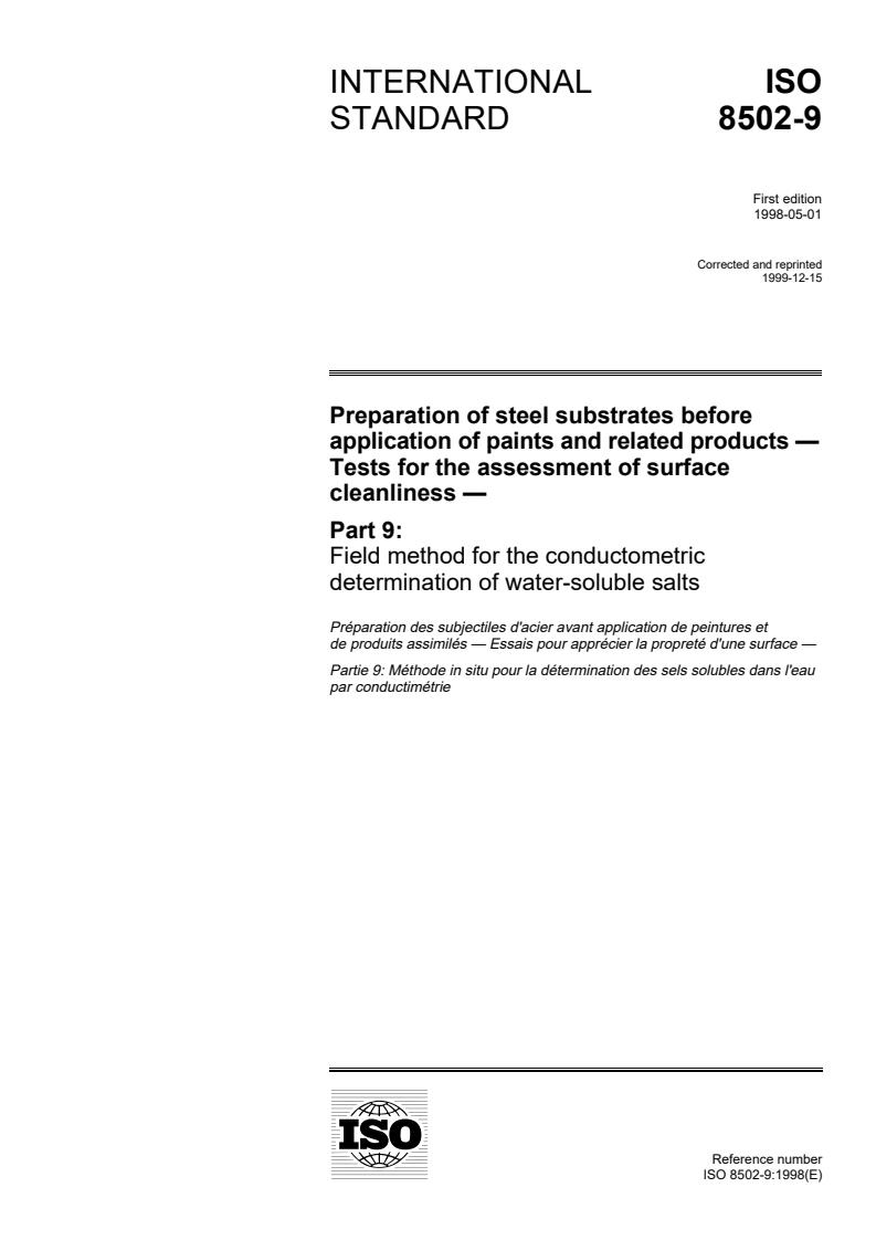 ISO 8502-9:1998 - Preparation of steel substrates before application of paints and related products — Tests for the assessment of surface cleanliness — Part 9: Field method for the conductometric determination of water-soluble salts
Released:12/2/1999