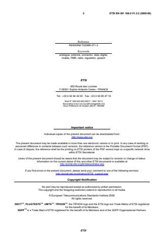 SIST EN 301 166-2 V1.2.2:2008 ETSI EN 301 166-2 V1.2.2 (2008-08) - Electromagnetic compatibility and Radio spectrum Matters (ERM); Land Mobile Service; Radio equipment for analogue and/or digital communication (speech and/or data) and operating on narrow band channels and having an antenna connector; Part 2: Harmonized EN covering essential requirements of article 3.2 of the R&TTE Directive - Page 2 preview