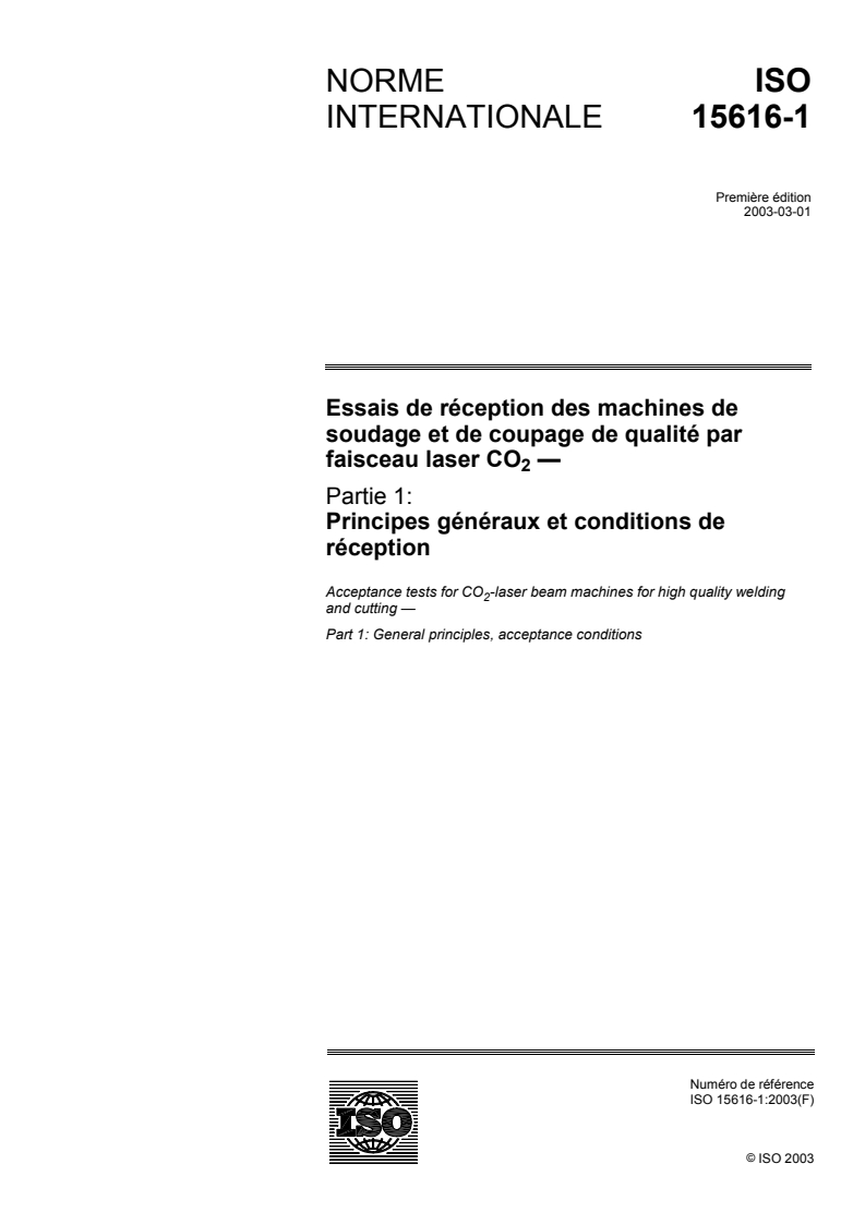 ISO 15616-1:2003 - Essais de réception des machines de soudage et de coupage de qualité par faisceau laser CO2 — Partie 1: Principes généraux et conditions de réception
Released:3/3/2003