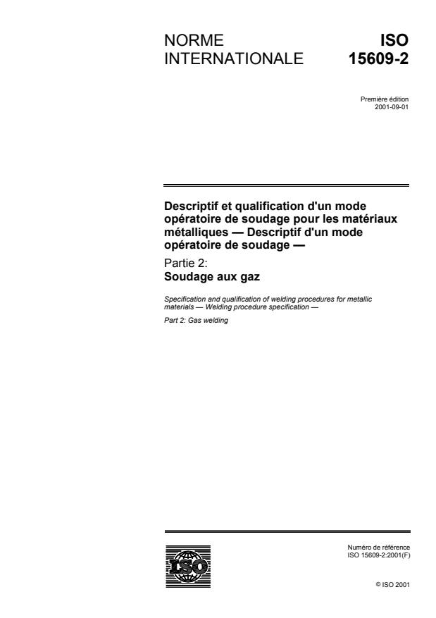 ISO 15609-2:2001 - Descriptif et qualification d'un mode opératoire de soudage pour les matériaux métalliques -- Descriptif d'un mode opératoire de soudage