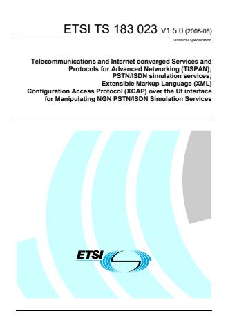 ETSI TS 183 023 V1.5.0 (2008-06) - Telecommunications and Internet converged Services and Protocols for Advanced Networking (TISPAN); PSTN/ISDN simulation services; Extensible Markup Language (XML) Configuration Access Protocol (XCAP) over the Ut interface for Manipulating NGN PSTN/ISDN Simulation Services