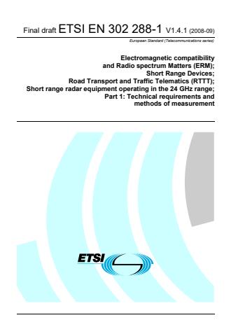 ETSI EN 302 288-1 V1.4.1 (2008-09) - Electromagnetic compatibility and Radio spectrum Matters (ERM); Short Range Devices; Road Transport and Traffic Telematics (RTTT); Short range radar equipment operating in the 24 GHz range; Part 1: Technical requirements and methods of measurement