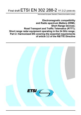 ETSI EN 302 288-2 V1.3.2 (2008-09) - Electromagnetic compatibility and Radio spectrum Matters (ERM); Short Range Devices; Road Transport and Traffic Telematics (RTTT); Short range radar equipment operating in the 24 GHz range; Part 2: Harmonized EN covering the essential requirements of article 3.2 of the R&TTE Directive