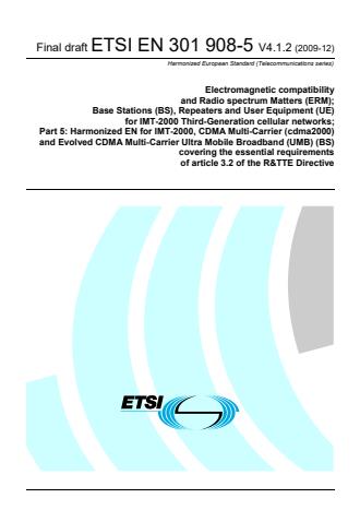 ETSI EN 301 908-5 V4.1.2 (2009-12) - Electromagnetic compatibility and Radio spectrum Matters (ERM); Base Stations (BS), Repeaters and User Equipment (UE) for IMT-2000 Third-Generation cellular networks; Part 5: Harmonized EN for IMT-2000, CDMA Multi-Carrier (cdma2000) and Evolved CDMA Multi-Carrier Ultra Mobile Broadband (UMB) (BS) covering the essential requirements of article 3.2 of the R&TTE Directive