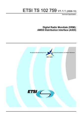 ETSI TS 102 759 V1.1.1 (2008-10) - Digital Radio Mondiale (DRM); AMSS Distribution Interface (ASDI)