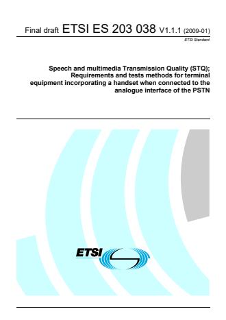 ETSI ES 203 038 V1.1.1 (2009-01) - Speech and multimedia Transmission Quality (STQ); Requirements and tests methods for terminal equipment incorporating a handset when connected to the analogue interface of the PSTN