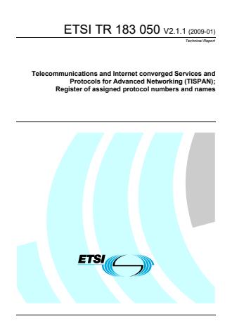 ETSI TR 183 050 V2.1.1 (2009-01) - Telecommunications and Internet converged Services and Protocols for Advanced Networking (TISPAN); Register of assigned protocol numbers and names