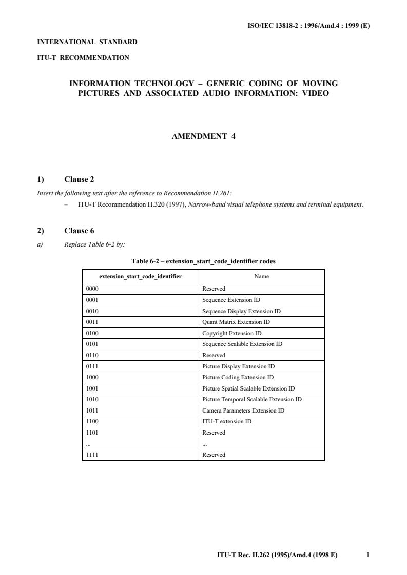 ISO/IEC 13818-2:1996/Amd 4:1999 - Information technology — Generic coding of moving pictures and associated audio information: Video — Amendment 4
Released:2/25/1999