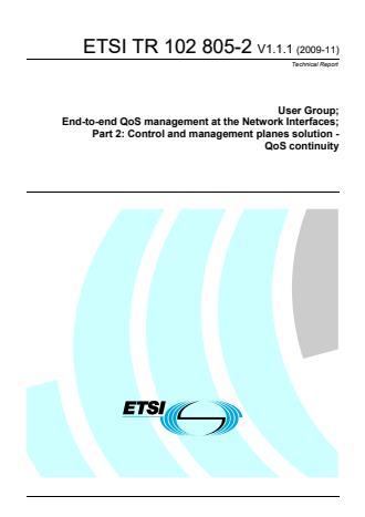 ETSI TR 102 805-2 V1.1.1 (2009-11) - User Group; End-to-end QoS management at the Network Interfaces; Part 2: Control and management planes solution - QoS continuity