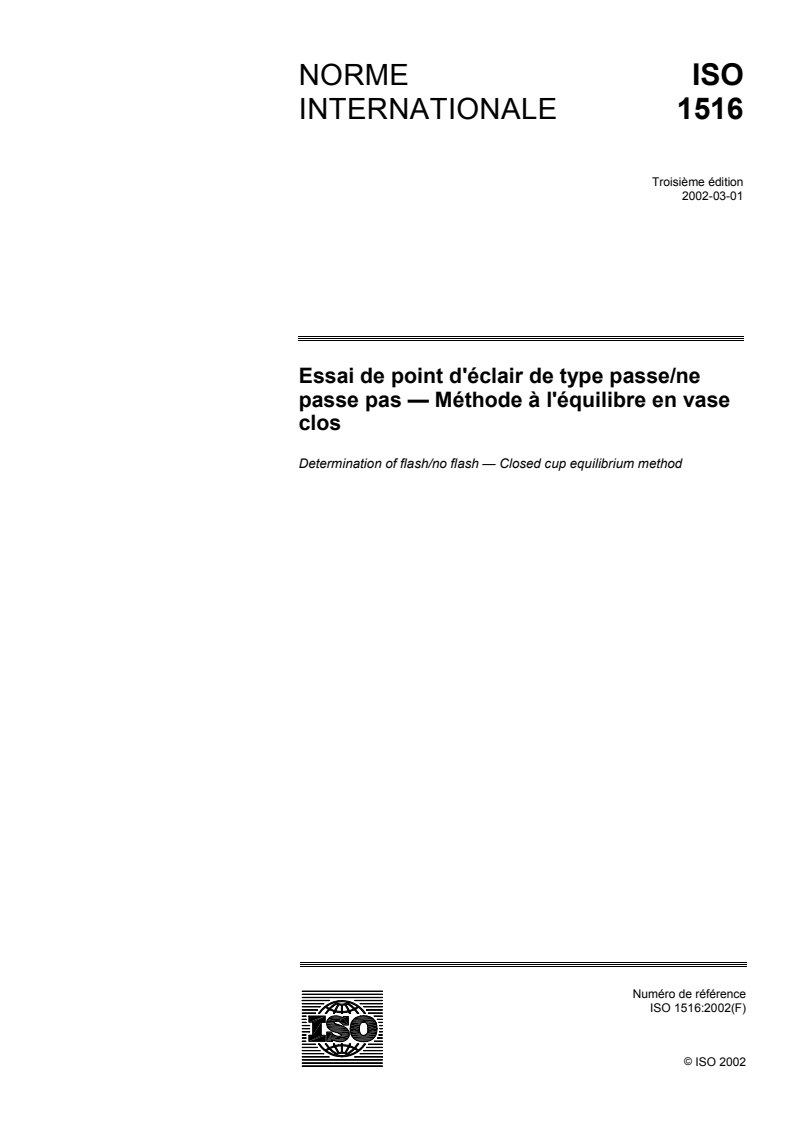 ISO 1516:2002 - Essai de point d'éclair de type passe/ne passe pas — Méthode à l'équilibre en vase clos
Released:3/7/2002