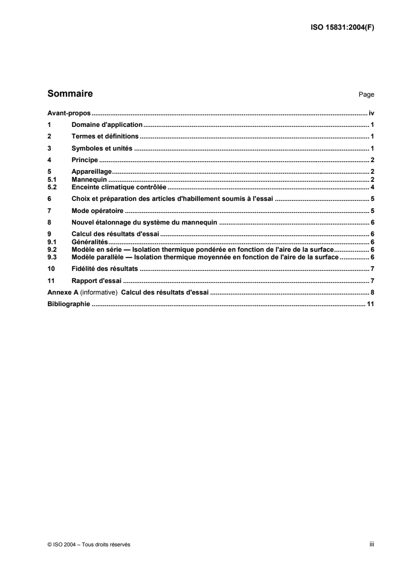 ISO 15831:2004 ISO 15831:2004 - Vêtements — Effets physiologiques — Mesurage de l'isolation thermique à l'aide d'un mannequin thermique
Released:5/3/2004 - Page 3 preview